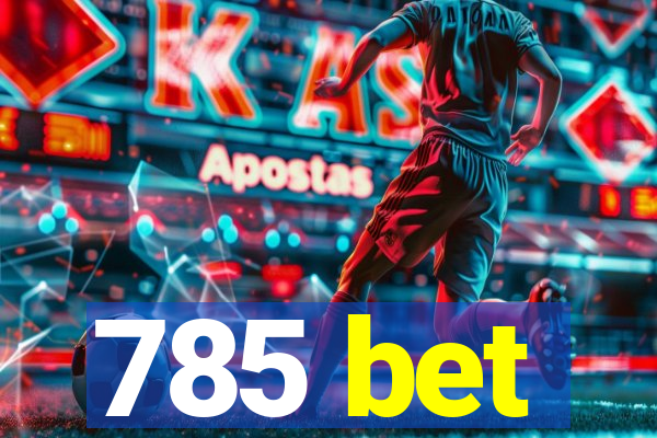 785 bet